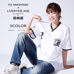 眞嶋優× LIVERTINE AGEコラボ