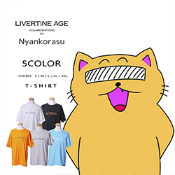 Nyankorasu× LIVERTINE AGEコラボ