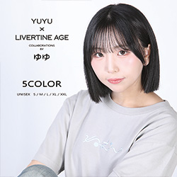 ゆゆ× LIVERTINE AGEコラボ